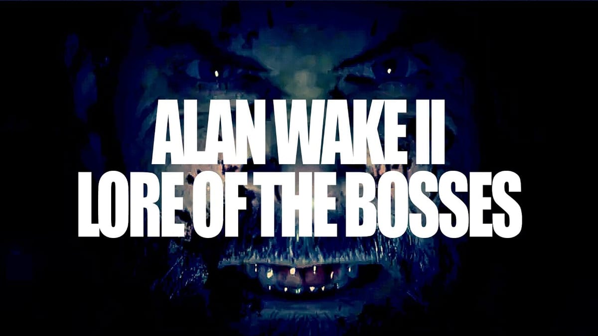 Alan Wake 2: Lore of the Bosses